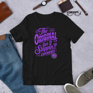 "Get 2 Steppin' Experience" T-shirt